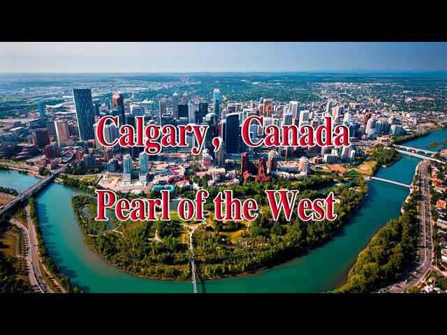 Calgary, Canada：Pearl of the West(Google Earth)(2021)