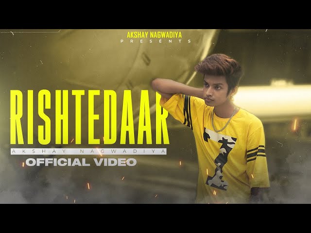 Rishtedaar - Akshay Nagwadiya ( Official Music Video )