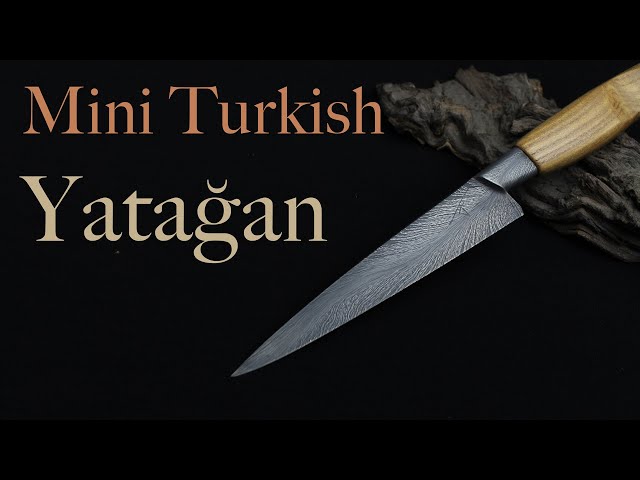 Making A Turkish Knife - Mini Yatağan