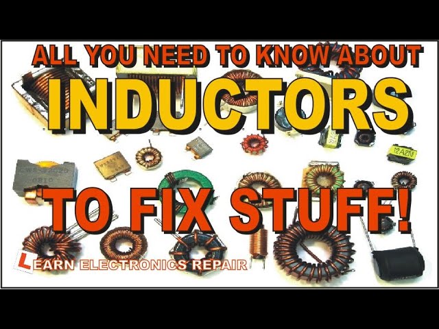 All You Need To Know About INDUCTORS To Fix Stuff!  LER #187