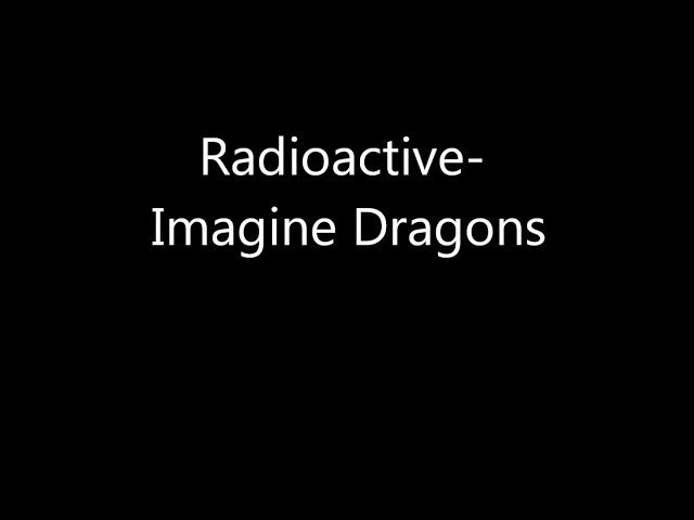 Radioactive-Imagine Dragons (Lyrics)