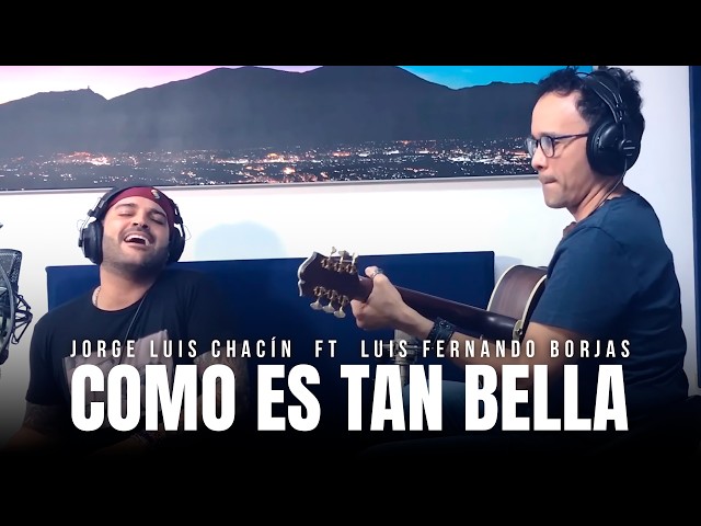 Jorge Luis Chacín feat. Luis Fernando Borjas - Como Es Tan Bella