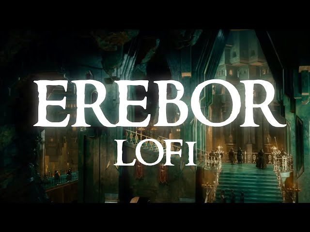 Erebor Lofi HipHop Mix | The Hobbit | LOTR