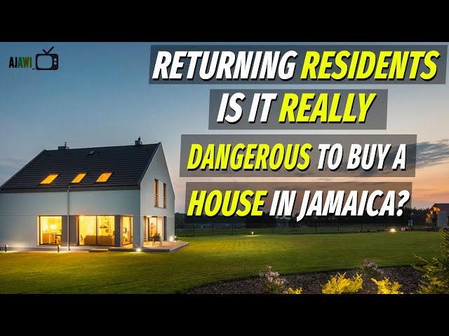 RETURNING RESIDENTS [ IS IT DANGEROUS TO BUY A HOUSE ] in JAMAICA? [ THE TRUTH ]