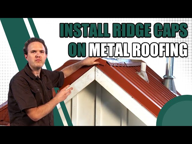 How to Install Ridge Caps on Metal Roofing