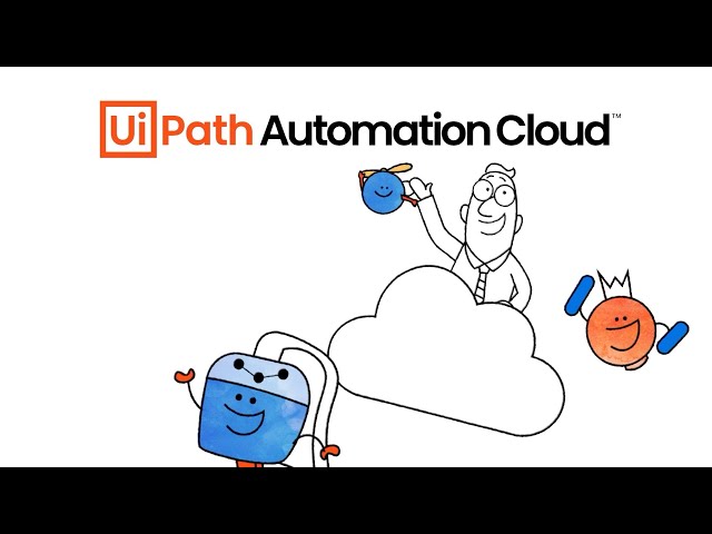 Start instantly, scale infinitely with the UiPath Automation Cloud™