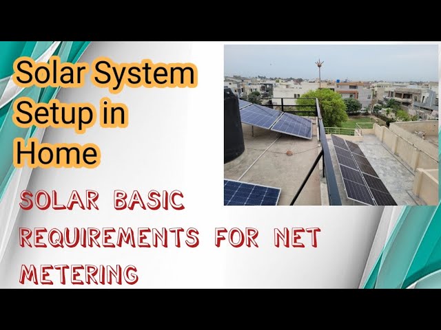 Solar System Setup | Basic Solar Requirements | Technical Knowledge Sharing Platform | Net Metering