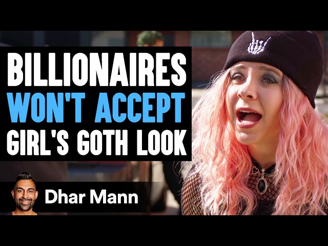 BILLIONAIRES Won't Accept GIRL'S GOTH LOOK | Dhar Mann Studios