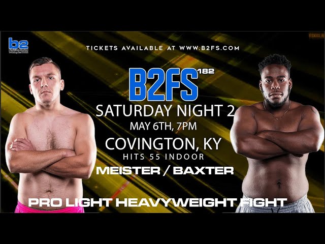 B2 Fighting Series 182 | Taylor Meister vs Will Baxter 205 Pro