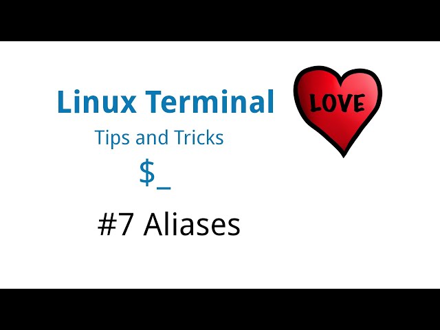Linux Terminal Love - Tips & Tricks #7 - Aliases (.bash_aliases)