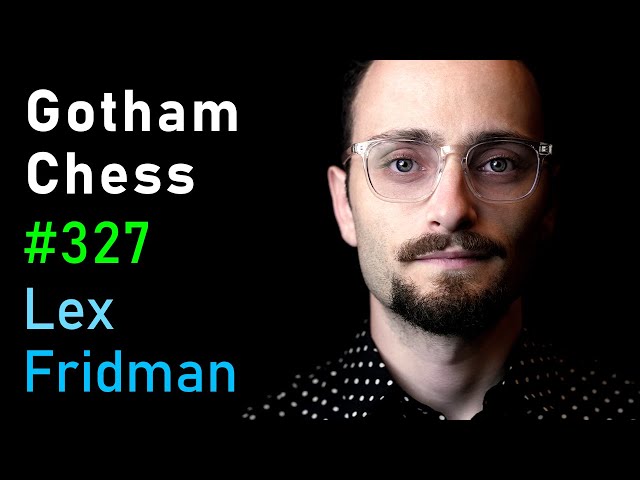 GothamChess: Hans Niemann, Magnus Carlsen, Cheating Scandal & Chess Bots | Lex Fridman Podcast #327