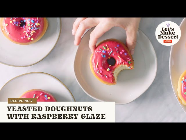 How to Make Yeasted Doughnuts with Raspberry Glaze | Let's Make Dessert