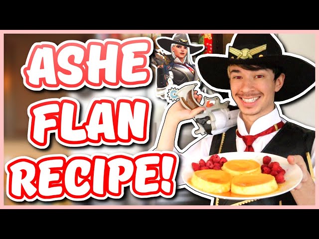Overwatch - ASHE FLAN RECIPE (Chef You Wack)