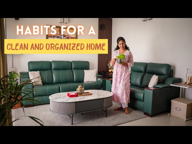 Habits for a Clean and Organized Home | Tips to Make Your Home Clutter Free