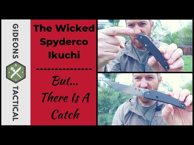 The Wicked Spyderco Ikuchi ...But There Is A Catch