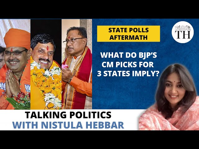 State polls aftermath | What do BJP’s CM picks for 3 states imply? | The Hindu