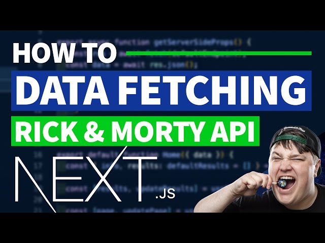 Data Fetching in Next.js - Rick and Morty REST API Tutorial