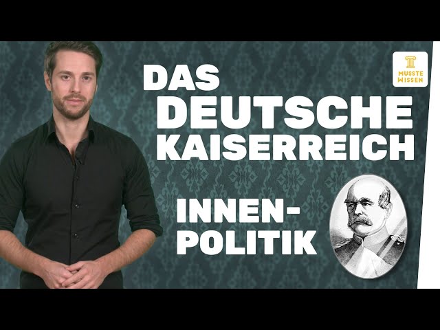 Innenpolitik im Deutschen Kaiserreich I musstewissen Geschichte