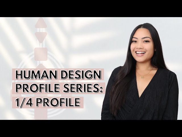 HUMAN DESIGN PROFILE SERIES: 1/4 PROFILE (INVESTIGATOR OPPORTUNIST)