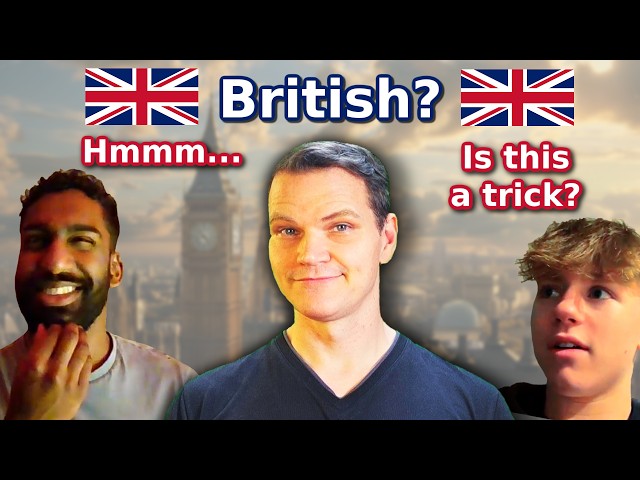 Can I Fool Brits With a FAKE British Accent?!
