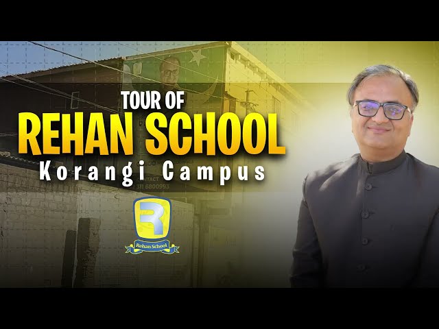 Rehan Allahwala Takes You To Rehan School Korangi Campus Tour