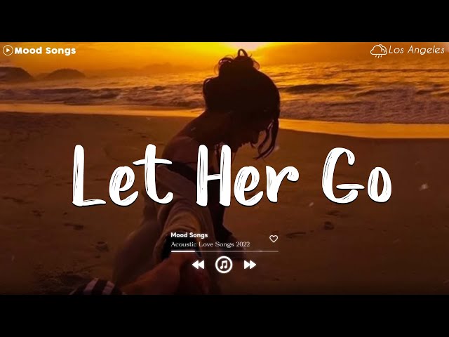 Let Her Go💔 Sad Songs Playlist 2023 ~ Playlist That Will Make You Cry 😥