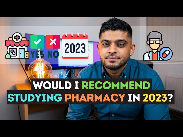 Would I RECOMMEND Studying Pharmacy In 2023?