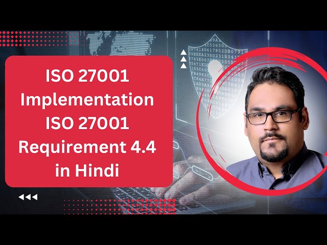 Information Security Management System– ISO 27001 Requirement 4.4 in Hindi
