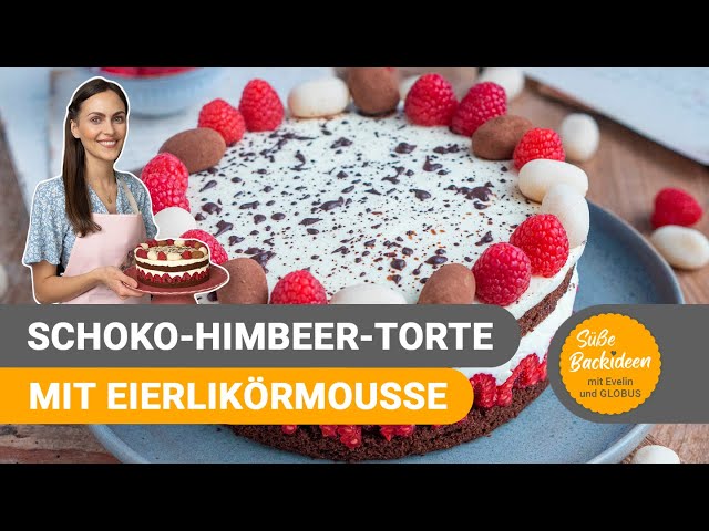 Schoko-Himbeer-Torte mit Eierlikörmousse I Süße Backideen mit Evelin und GLOBUS