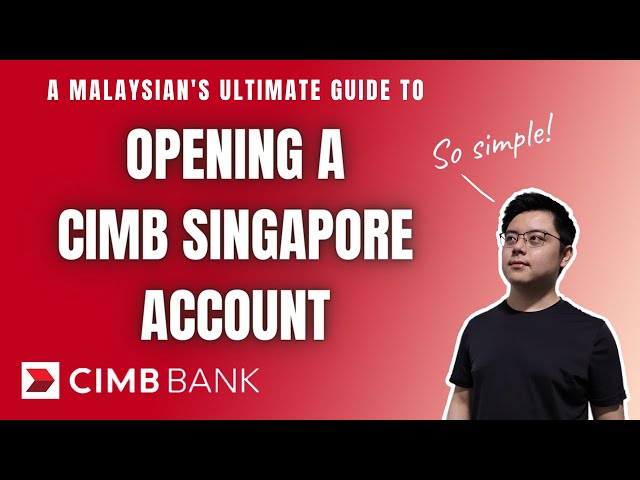 How to Open a CIMB Singapore Account from Malaysia? | Step-by-Step Guide