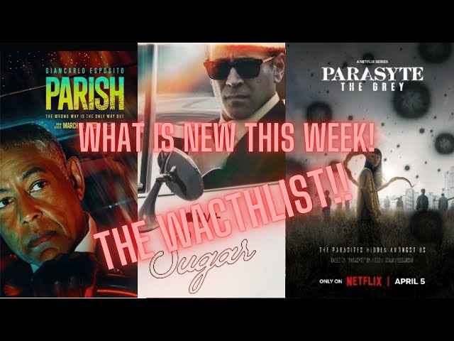 The Watchlist!! We review Ripley, Parasyte: The Grey, Sugar, Parish and More!