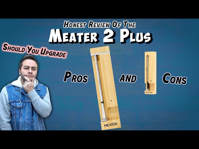 A Honest Review of the MEATER 2 Plus Wireless Meat Thermometer