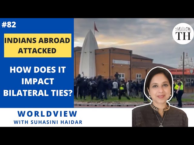 Indians abroad attacked | How does it impact bilateral ties? | Worldview with Suhasini Haidar