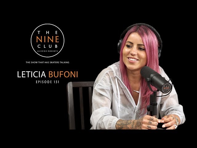 Leticia Bufoni | The Nine Club With Chris Roberts - Episode 151