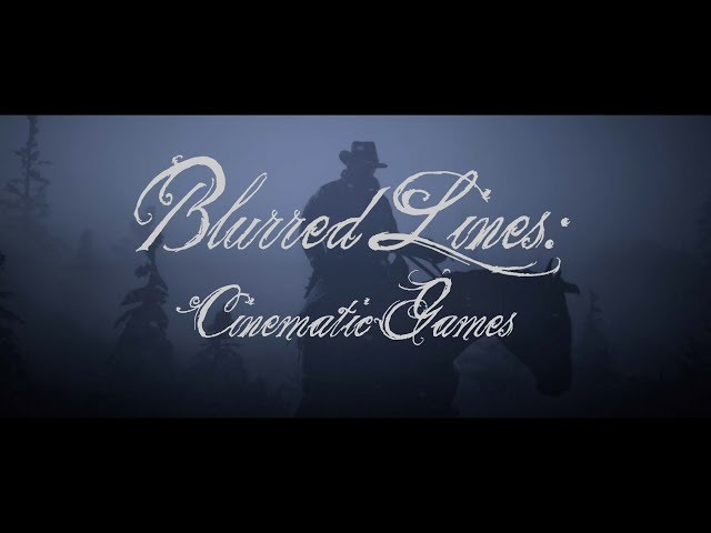 Blurred lines Cinematic Games