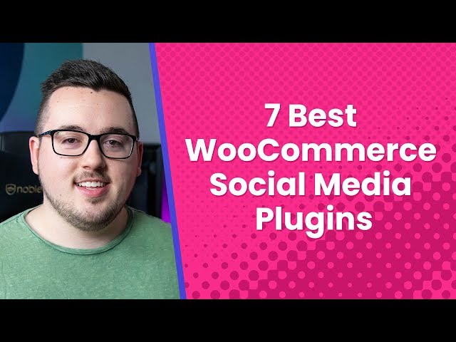 7 Best WooCommerce Social Media Plugins