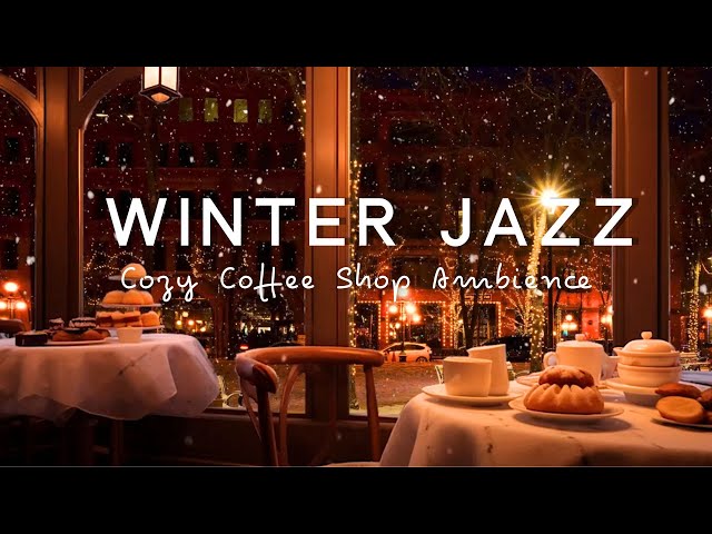 Cozy Winter Coffee Shop Ambience with Sweet Jazz Music |Relax Smooth Piano Jazz Music to Read, Study