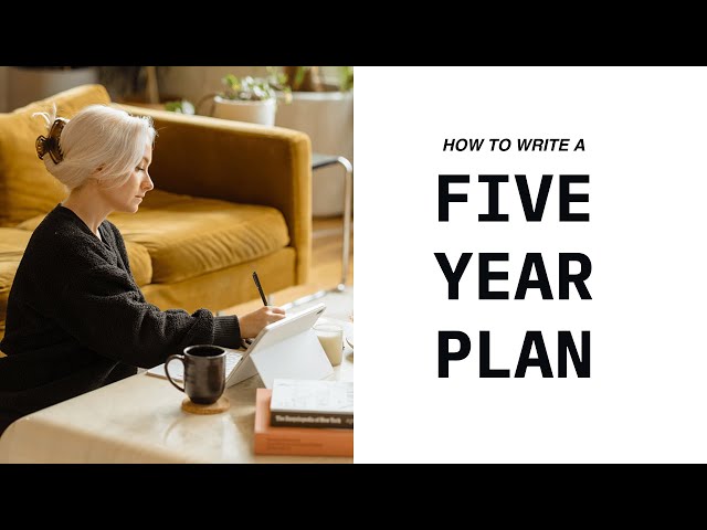 How to Make a Five Year Plan | Step by Step