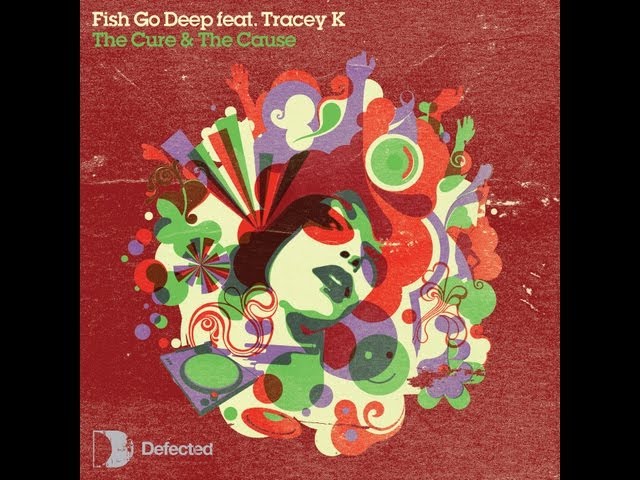 Fish Go Deep & Tracey K -The Cure & The Cause (Dennis Ferrer Remix) [Full Length] 2006