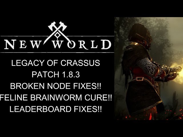 New World LEGACY OF CRASSUS PATCH 1.8.3!! TONIGHT!! Broken Node Fixes, Cat Brainworms Cured! More!!