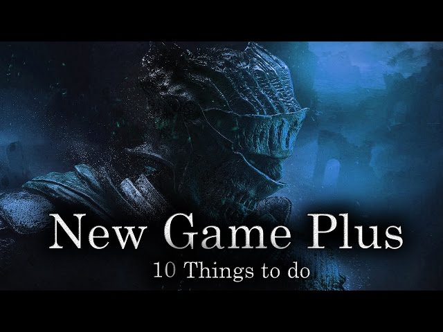 Dark Souls 3 - 10 Things To Do Before NG+