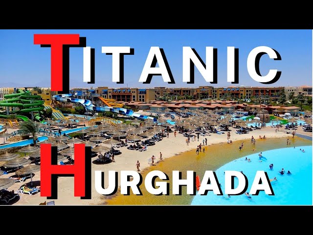 Titanic Beach Spa & Aquapark |5* All Inclusive Hotel |Complete Resort Walking Tour |Hurghada Egypt