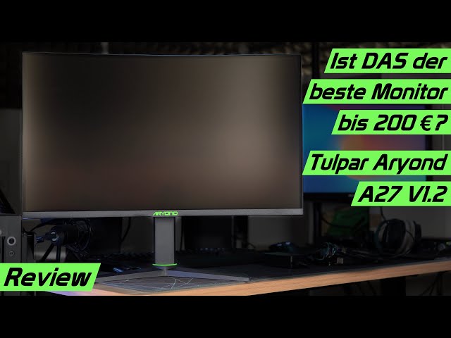 Preis-/Leistungssieger bis 200€? Tulpar Aryond A27 V1.2 240 Hz Curved Gaming Monitor Test/Review