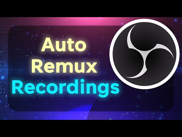 Automatically Remux Recording In OBS