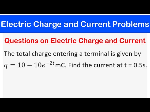 ☑️02 - Electric Charge and Current - Practice Problems 1.1, 1.2 & 1.3 fundamentals of Electric Circu