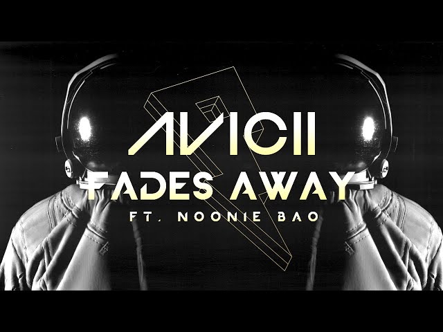 Avicii - Fades Away ft. Noonie Bao [Lyric Video]