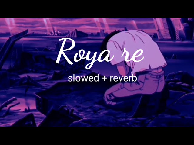 roya re slowed+reverb shiraz uppal wow music