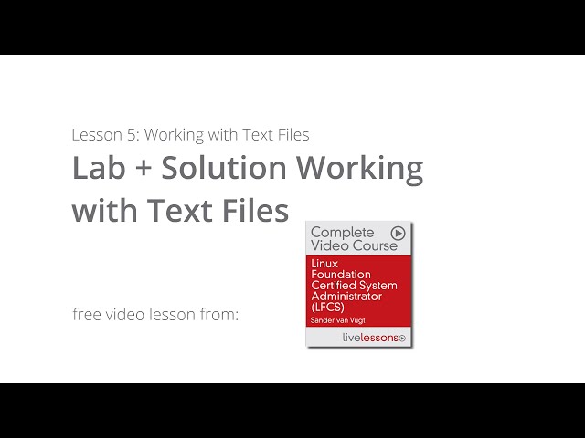 Lab + Solution Working with Text Files | LFCS Video Course Sander van Vugt