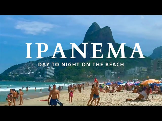 IPANEMA , RIO DE JANEIRO | DAY TO NIGHT ON THE BEACH