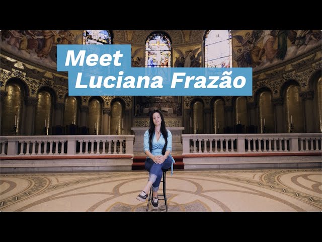 Meet Luciana Frazão